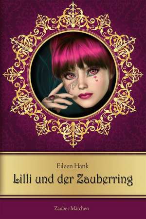 Lilli und der Zauberring de Eileen Hank