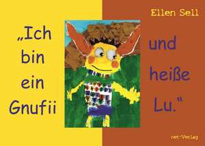 Ich bin ein Gnufii und heiße Lu de Ellen Sell