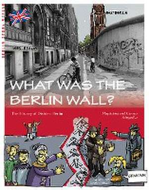 What was the Berlin Wall? de Gunnar Schupelius