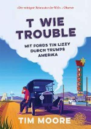 T wie Trouble de Tim Moore