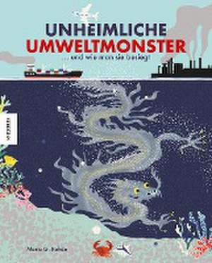 Unheimliche Umweltmonster de Marie G. Rohde