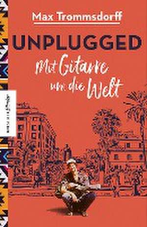 Unplugged de Max Trommsdorff