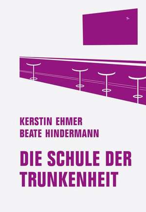 Die Schule der Trunkenheit de Kerstin Ehmer