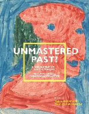 Unmastered Past? Modernism in Nazi Germany de Heike Hoffmann