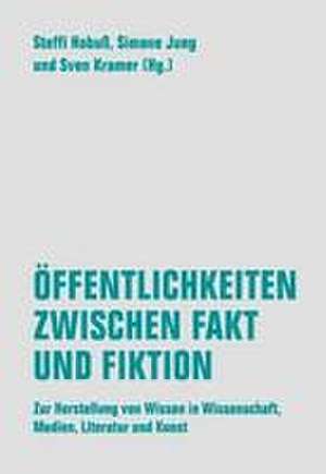 Öffentlichkeiten zwischen Fakt und Fiktion de Simone Jung