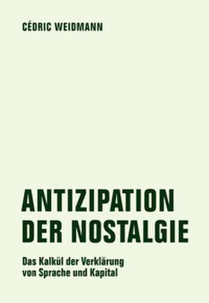 Antizipation der Nostalgie de Cédric Weidmann