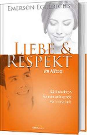 Liebe & Respekt im Alltag de Emerson Eggerichs