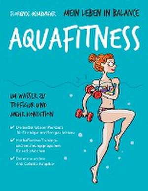 Mein Leben in Balance Aquafitness de Florence Heimburger