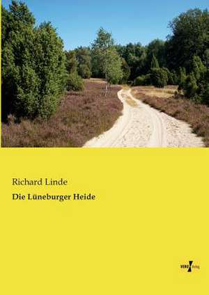 Die Lüneburger Heide de Richard Linde