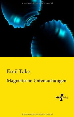 Magnetische Untersuchungen de Emil Take