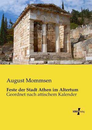 Feste der Stadt Athen im Altertum de August Mommsen