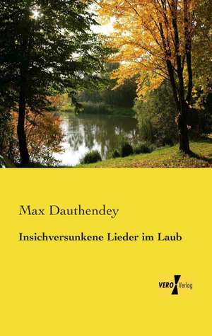 Insichversunkene Lieder im Laub de Max Dauthendey