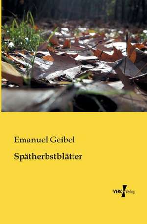 Spätherbstblätter de Emanuel Geibel