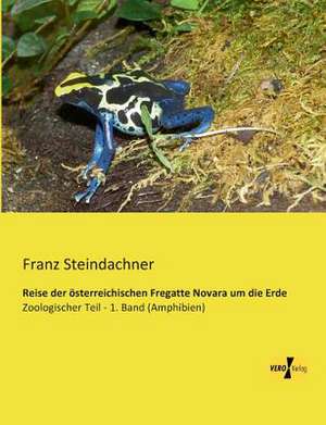 Reise der österreichischen Fregatte Novara um die Erde de Franz Steindachner