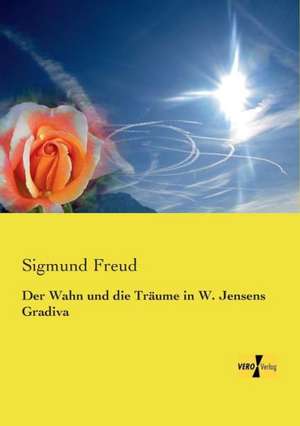 Der Wahn und die Träume in W. Jensens Gradiva de Sigmund Freud