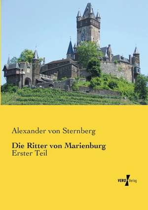 Die Ritter von Marienburg de Alexander von Sternberg