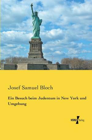 Ein Besuch beim Judentum in New York und Umgebung de Josef Samuel Bloch