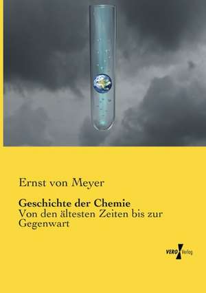 Geschichte der Chemie de Ernst Von Meyer