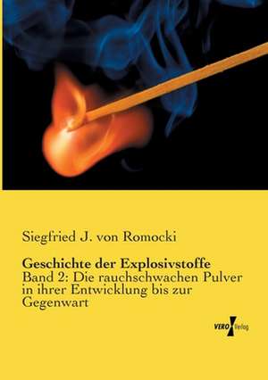 Geschichte der Explosivstoffe de Siegfried J. von Romocki