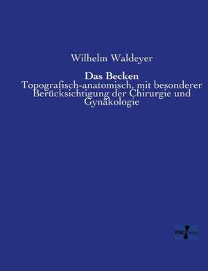 Das Becken de Wilhelm Waldeyer