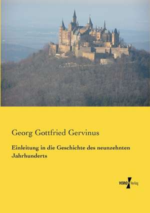 Einleitung in die Geschichte des neunzehnten Jahrhunderts de Georg Gottfried Gervinus