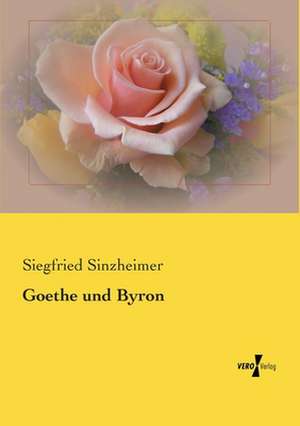 Goethe und Byron de Siegfried Sinzheimer