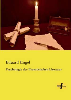 Psychologie der Französischen Literatur de Eduard Engel