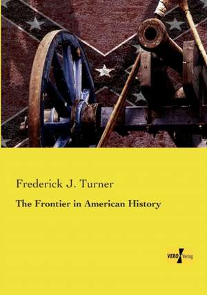 The Frontier in American History de Frederick J. Turner