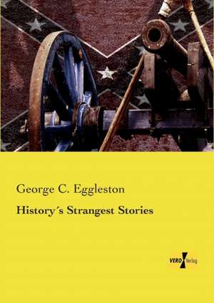 History´s Strangest Stories de George C. Eggleston