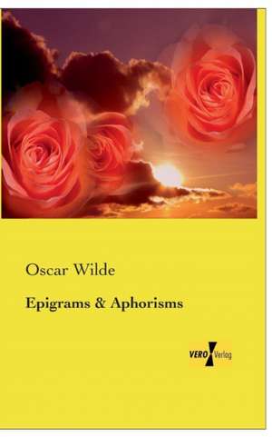 Epigrams and Aphorisms de Oscar Wilde