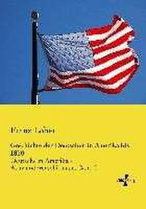 Geschichte der Deutschen in Amerika bis 1850 de Franz Löher