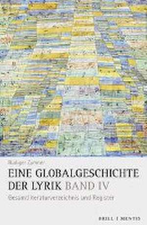 Eine Globalgeschichte der Lyrik/Bd. IV de Rüdiger Zymner