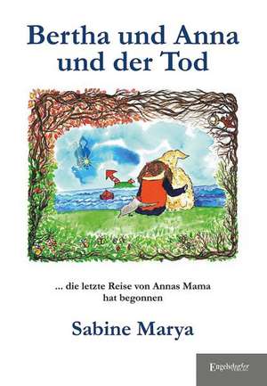 Bertha und Anna und der Tod de Sabine Marya