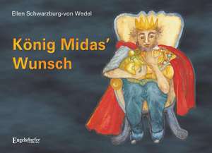 König Midas' Wunsch de Ellen Schwarzburg von Wedel