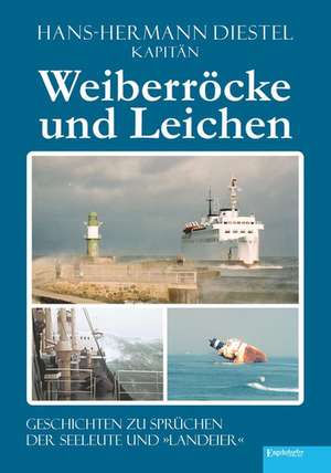 Weiberröcke und Leichen de Hans-Hermann Diestel