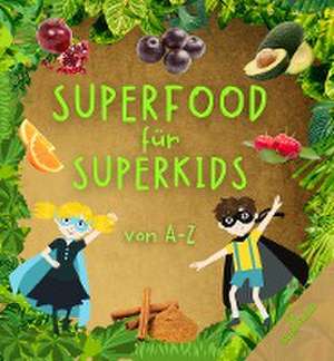 Superfood für Superkids de Anna Shivers