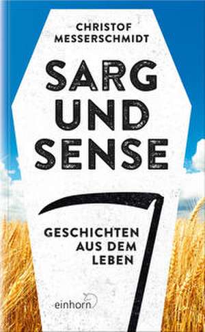 Sarg und Sense de Christof Messerschmidt