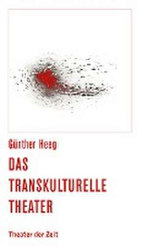 Das transkulturelle Theater de Günther Heeg