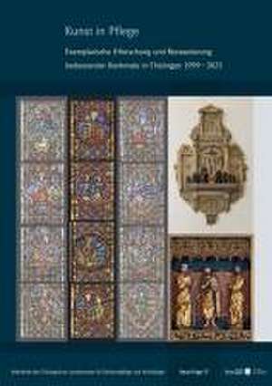 Kunst in Pflege. Exemplarische Erforschung und Restaurierung bedeutender Denkmale in Thüringen 1999-2023 de Thüringisches Landesamt für Denkmalpflege und Archäologie