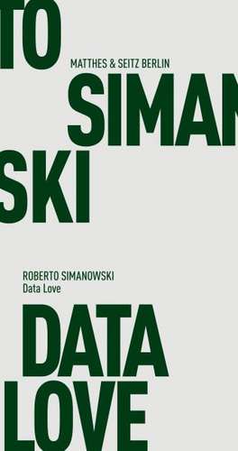 Data Love de Roberto Simanowski