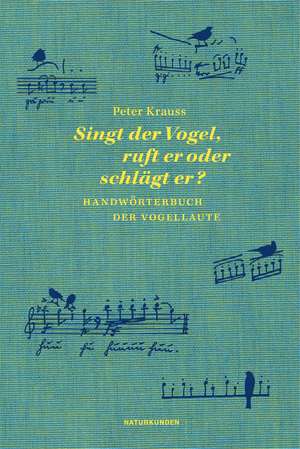 Singt der Vogel, ruft er oder schlägt er? de Peter Krauss