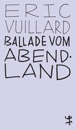 Ballade vom Abendland de Éric Vuillard