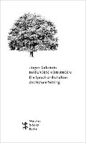 Naturerscheinungen. Die Sprachlandschaften des Nature Writing de Jürgen Goldstein