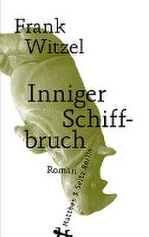 Inniger Schiffbruch de Frank Witzel