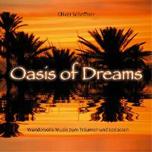 Oasis of Dreams de Oliver Scheffner