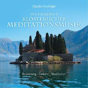 Die Heilkraft klösterlicher Meditationsmusik de Claudia Kisslinger