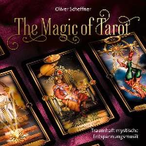 The Magic Of Tarot de Oliver Scheffner