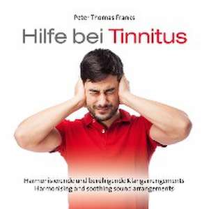 Hilfe bei Tinnitus de Peter Thomas Franks