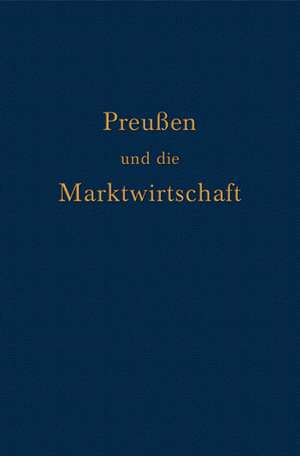 Preußen und die Marktwirtschaft de Ehrhardt Bödecker