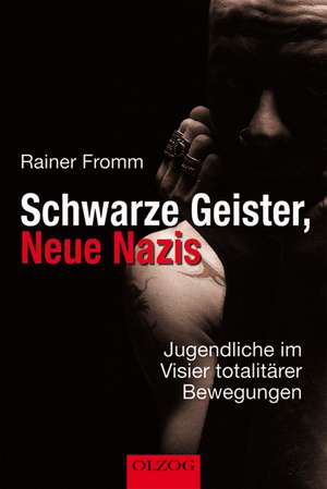 Schwarze Geister, Neue Nazis de Rainer Fromm